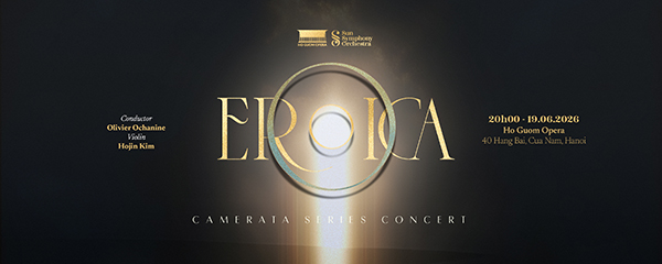  ANH HÙNG CA "EROICA" — CAMERATA SERIES CONCERT